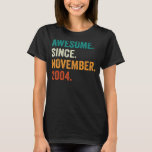 Awesome Since November 2004 18th Birthday  18 Year T-Shirt<br><div class="desc">Awesome Since November 2004 18th Birthday  18 Years Old</div>