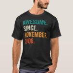 Awesome Since November 2006 16th Birthday  16 Year T-Shirt<br><div class="desc">Awesome Since November 2006 16th Birthday  16 Years Old</div>