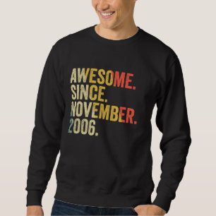 Awesome Since November 2006 16th Birthday Gifts 16 Sweatshirt