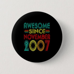 Awesome Since November 2007 Years 18th Bday Funny  6 Cm Round Badge