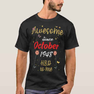 Awesome Since October 1948 Birthday Cute Flowers 1 T-Shirt