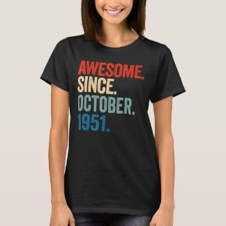 Awesome Since October 1951 71st Birthday  71 Years T-Shirt