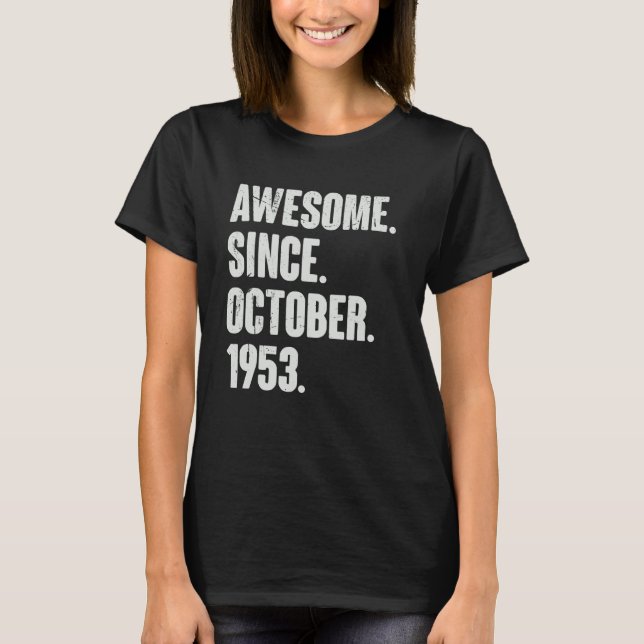 Awesome Since October 1953 69 Year Old 69th Birthd T-Shirt (Front)