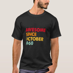 Awesome Since October 1960 62nd Birthday 62 Years T-Shirt