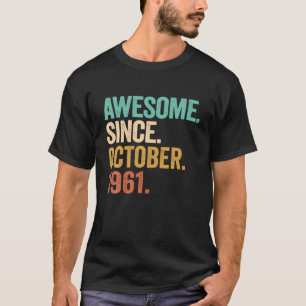 Awesome Since October 1961 61 Years Old 61St Birth T-Shirt