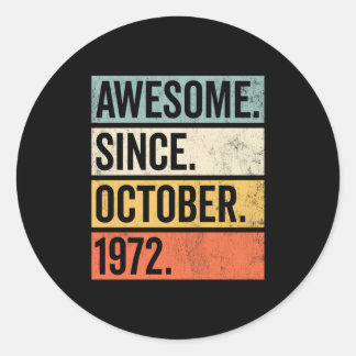 Awesome Since October 1972 Birthday Classic Round Sticker