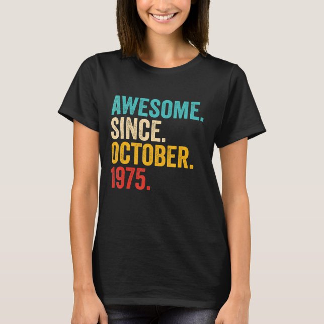 Awesome Since October 1975 47 Years Old  47th Birt T-Shirt (Front)