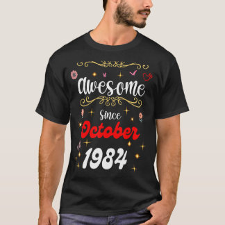 Awesome Since October 1984 Birthday Flowers & Butt T-Shirt