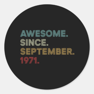 Awesome Since September 1971 Classic Round Sticker