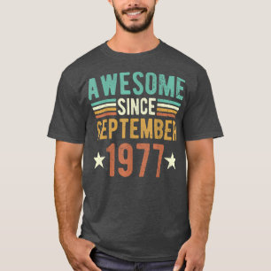 Awesome Since September 1977 shirt, 45 Years Old 4 T-Shirt
