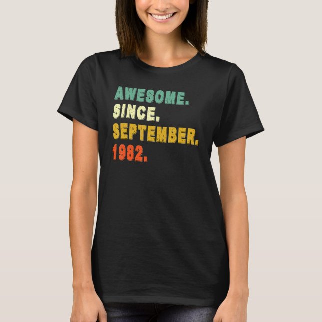 Awesome Since September 1982 40th Birthday 40 Year T-Shirt (Front)