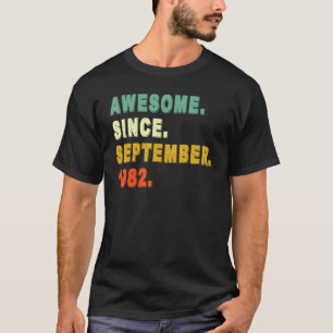 Awesome Since September 1982 40th Birthday 40 Year T-Shirt
