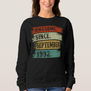 Awesome Since September 1992 30 Year Old 30th Birt Sweatshirt