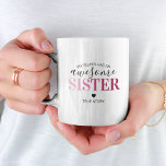 Awesome Sister | Sibling Pink Sisters Coffee Mug<br><div class="desc">Looking for the perfect gift for your sister or sisters then this funny sibling mug is perfect. Featuring the words "my sister has an awesome sister... true story" using a variety of fonts including a cute pink gradient for the word SISTER!</div>