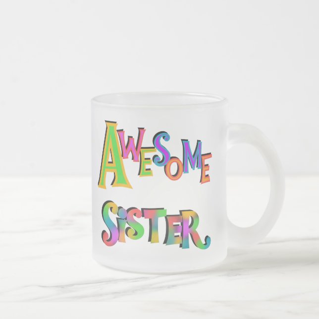Awesome Sister T-shirts and Gifts Frosted Glass Coffee Mug (Right)