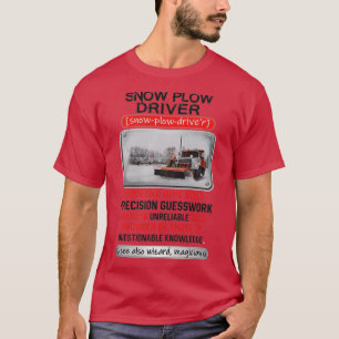 Awesome Snow Plough Driver Who Does Precision Gues T-Shirt