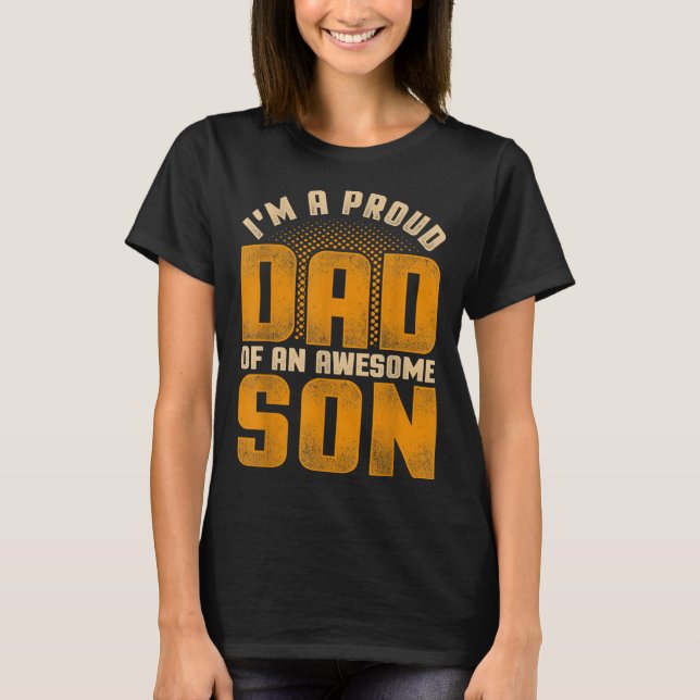 Awesome Son Family Daddy Fathers Day Men Im A Prou T-Shirt (Front)