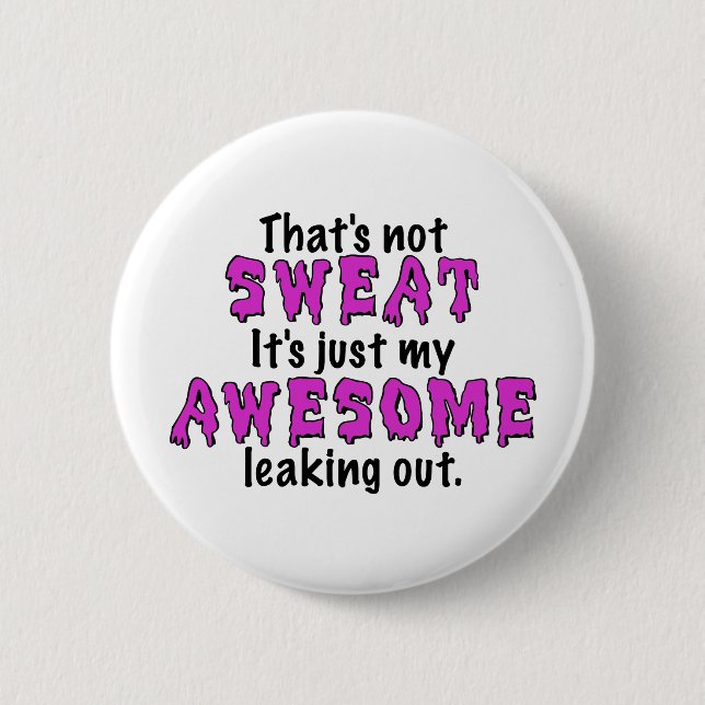 Awesome Sweat 6 Cm Round Badge (Front)