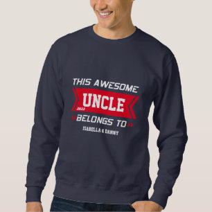 Awesome Sweatshirt for Uncle