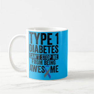 Awesome T1d Cant Stop - Type One Diabetes Coffee Mug