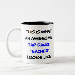 awesome tap dance teacher Two-Tone coffee mug