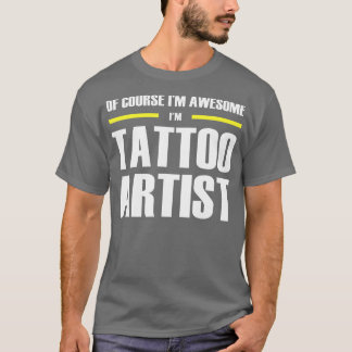 Awesome Tattoo Artist T-Shirt