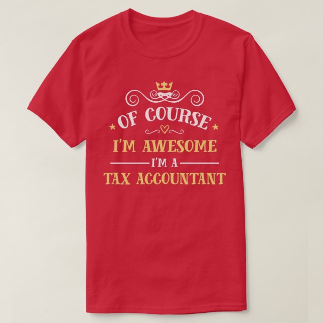 Awesome Tax Accountant Proud Tax Accountant T-Shirt (Design Front)