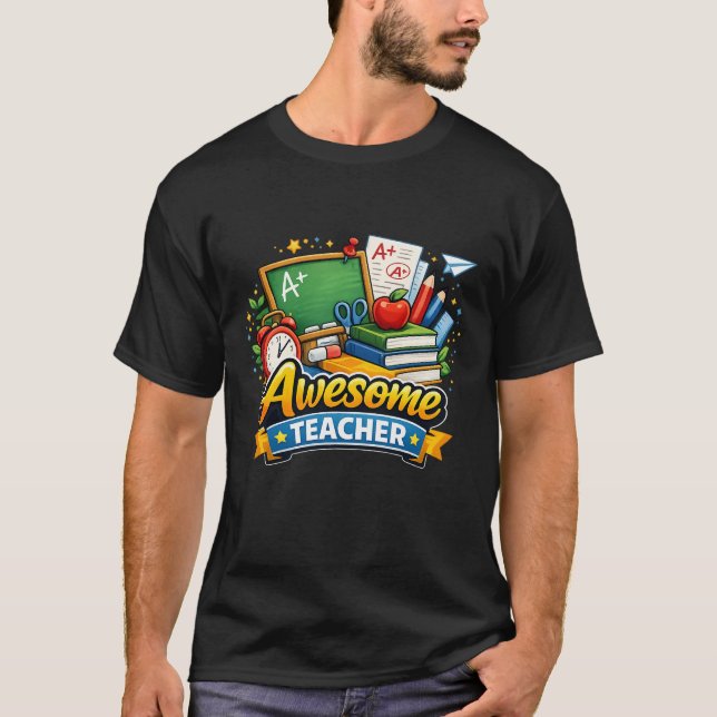 Awesome Teacher Appreciation T-Shirt (Front)
