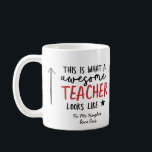 Awesome teacher modern typography gift coffee mug<br><div class="desc">This is what a awesome taecher looks like. Awesome teacher modern typography gift. With hand lettered modern fun script,   and space for their name and the name for your child. The perfect end of year or holiday gift for your favourite teacher.</div>