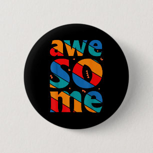 Awesome Text Saying Quote Men Women Kids Graphic A 6 Cm Round Badge