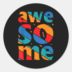 Awesome Text Saying Quote Men Women Kids Graphic A Classic Round Sticker