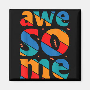 Awesome Text Saying Quote Men Women Kids Graphic A Magnet