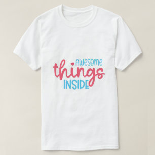 Awesome Things Inside T-Shirt