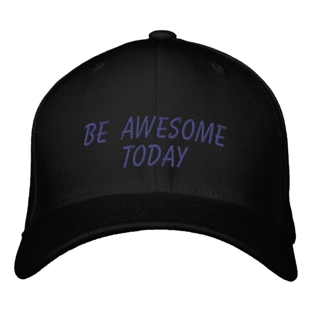 Awesome Today Inspirational Quote in Black Embroidered Hat (Front)
