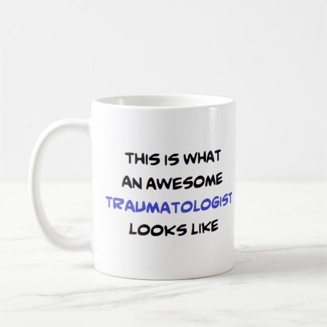 awesome traumatologist coffee mug (Left)