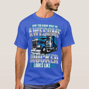 Awesome TruckerSemi Truck Driver Trucking Big Rig T-Shirt