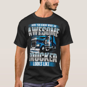 Awesome TruckerSemi Truck Driver Trucking Big Rig T-Shirt
