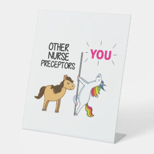 Awesome Unicorn Gift  For Nurse Preceptor   Pedestal Sign