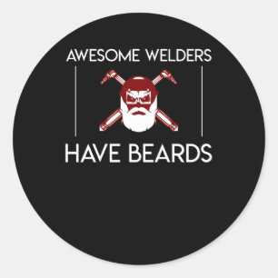 Awesome Welders Have Beard Welder Shirt Classic Round Sticker