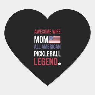 Awesome Wife, Mum, All American Pickleball Legend! Heart Sticker