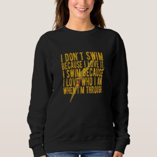 Awesome Woman Swimmer's Slogan Why I Swim Sweatshirt