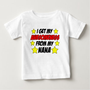 Awesomeness From Nana Baby T-Shirt