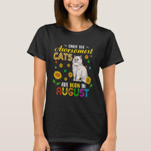 Awesomest Cats Born In August Birthday Cute Sunflo T-Shirt