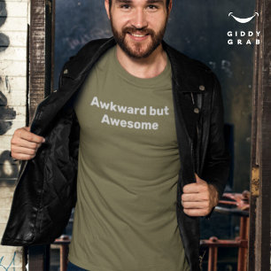 Awkward but Awesome Funny Character Quote T-Shirt