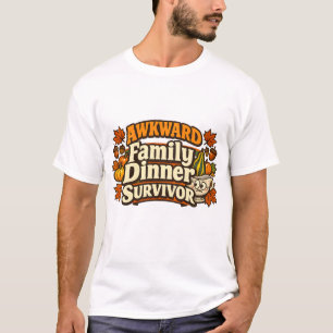Awkward Family Dinner Survivor Thanksgiving T-Shirt