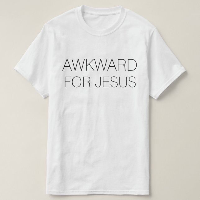 Awkward for Jesus T-Shirt (Design Front)