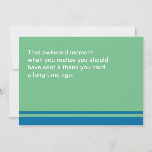 Awkward Moment Thank You Card -Thank You Belated (Front)