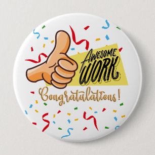 awsome work congratulations 10 cm round badge