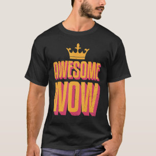 Awsome Wow Positive Fun Saying T-Shirt