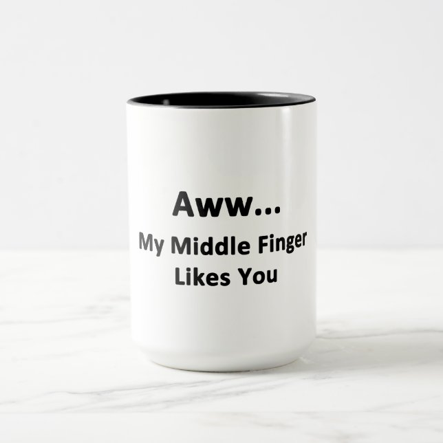 Aww...My Middle Finger Likes You Mug (Center)